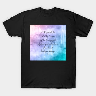 Do what you love! Inspirational Quote by Rumi T-Shirt